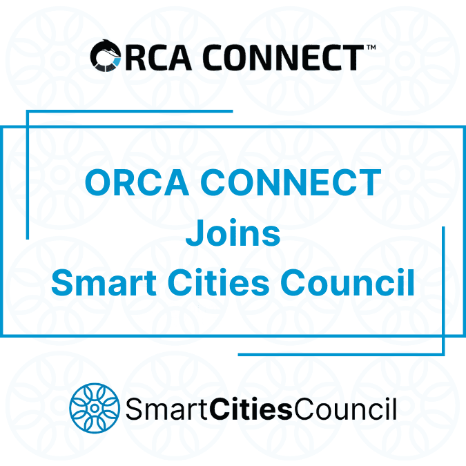 Welcome Orca Connect, New Smart Cities Council Members
